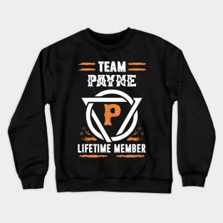 Team Payne Lifetime Member Gift T-shirt Surname Last Name Crewneck Sweatshirt